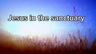 Jesus in the heavenly sanctuaryworthy is the lamb who was slain [upl. by Haerle]