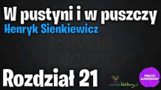 W pustyni i w puszczy  Rozdział 21  Henryk Sienkiewicz  Audiobook za darmo  pawcioaudiobooki [upl. by Elidad]