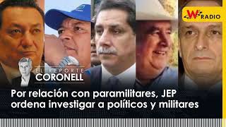 Por relación con par4militares JEP ordena investigar a políticos y militares [upl. by Nibur987]