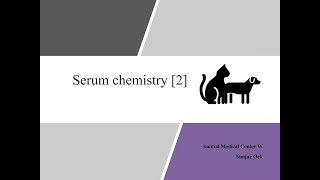 20231130 옥선재 혈청화학검사 serum chemistry 2 [upl. by Naras]