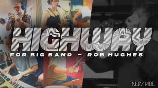 Highway  Big Band Samba Jazz  Rob Hughes  New Vibe® Publishing amp Records [upl. by Ahsilam]