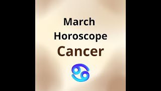 March 2024 Horoscope Cancer [upl. by Anchie52]