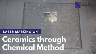 Laser Marking on Ceramics through Chemical Method  SLTL Group [upl. by Loleta]