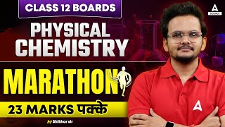 Class 12 Chemistry Complete Physical Chemistry Marathon Boards 2024 By Shikhar Sir [upl. by Aihsekal]