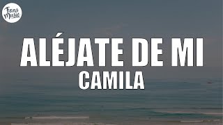 Camila  Aléjate De Mi Letra [upl. by Regazzi345]