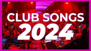 DJ CLUB SONGS 2024  Mashups amp Remixes of Popular Songs 2024  DJ Remix Club Music Party Mix 2023 🥳 [upl. by Dupaix]