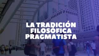 Términos Vocabulario y Corrientes La Tradición Filosófica Pragmatista [upl. by Lamson]