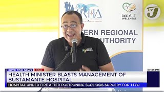 Health Minister Blasts Management of Bustamante Hospital  TVJ News [upl. by Ursal]