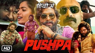 Pushpa Full HD Movie Hindi Dubbed  Allu Arjun  Rashmika Mandanna  Fahadh F  OTT Details [upl. by Rebecca]