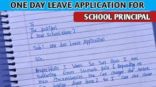 One Day Leave Application For School Principal  स्कूल से एक दिन की छुटटी के लिए एप्लीकेशन इंग्लिश [upl. by Cimah]