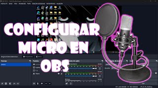 Configurar un micrófono en OBS 2023 [upl. by Ymia]