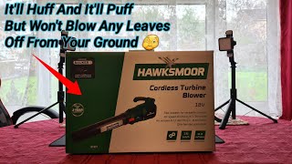 Hawksmoor Cordless Turbine Leaf Blower Garden Tech  All Huff BUT No Puff  🫣🤔 [upl. by Laamaj]