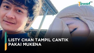 Listy Chan Tampil Cantik Pakai Mukena [upl. by Neale]