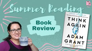 Summer Reading Book Review Think Again by Adam Grant [upl. by Hanikehs333]