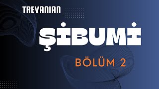 ŞİBUMİ  TREVANIAN  2 BÖLÜM  SON [upl. by Sined]