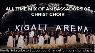 Ambassadors of Christ Choir Best Mix  All Time Songs Kindly Subscribe to Support Us [upl. by Losse]