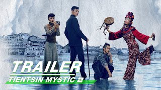 Trailer The Group of Tientsin meet again Tientsin Mystic2 河神 2iQIYI [upl. by Ellerrad]