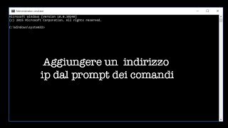 WINDOWS   Corti di Sistema 5 Come aggiungere un indirizzo ip dal prompt dei comandi [upl. by Borchers740]