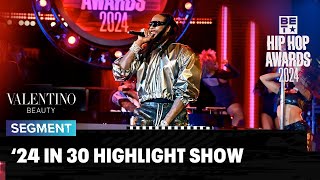 Hip Hop Awards 2024 24 in 30 Highlight Show [upl. by Earized320]