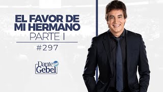 Dante Gebel 297  El favor de mi hermano – Parte I [upl. by Danielle]