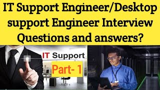 IT Support Engineer  Desktop Support Engineer Tech Support Interview Question Answer Part 1 [upl. by Ahselaf56]