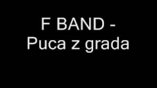 F Band  Puca z grada [upl. by Arst]