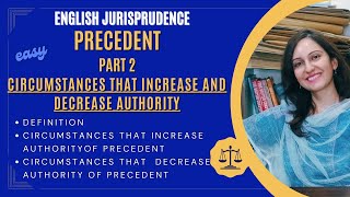 PRECEDENT PART 2  CIRCUMSTANCES THAT INCREASE AND DECREASE AUTHORITY OF PRECEDENT  LLB LLM CSS [upl. by Konikow]