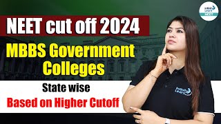 NEET Cut off 2024 for MBBS Government Colleges  State wise  Based on Higher NEET 2024 Cutoff [upl. by Nileuqay]