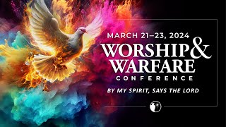 Worship amp Warfare Conference 2024 ⚔️🔥  By My Spirit Says the Lord [upl. by Ittak]