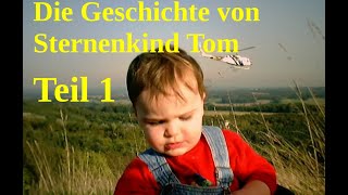 Die Geschichte von Sternenkind Tom 1 [upl. by Geraldine62]