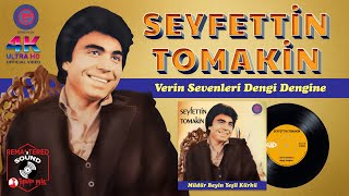 Seyfettin Tomakin  Verin Sevenleri Dengi Dengine  4K Official Video  Remastered Sound [upl. by Novyert]