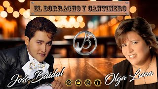 EL BORRACHO Y CANTINERO  JOSE BAIDAL feat OLGA LUNA  EN CONCIERTO [upl. by Esened]