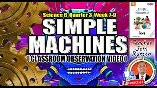 Simple Machines II MY 1st CLASSROOM OBSERVATION VIDEO II Science 6 Quarter 3 Week 79 [upl. by Giustino]