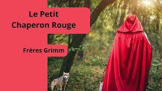 Le Petit Chaperon Rouge  Les Frères Grimm  Livre Audio Gratuit [upl. by Enitsahc]