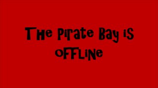 The Pirate Bay Is Offline [upl. by Boyce]