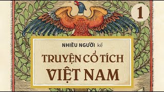 Sách Nói Truyện Cổ Tích Việt Nam  Tập 1  Chương 1  Nhiều Tác Giả [upl. by Eremaj]