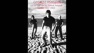 Cosmic Psychos AUS Live  Lintfabriek Kontich BE October 31st 1988 Rare tape from 1st Euro Tour [upl. by Camfort]