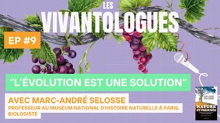 EP 9 Découvrir lévolution et ses solutions avec MarcAndré SELOSSE Professeur au MNHN à Paris [upl. by Padget]