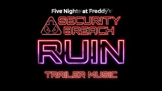 FNAF Security Breach RUIN Trailer Music [upl. by Elok]