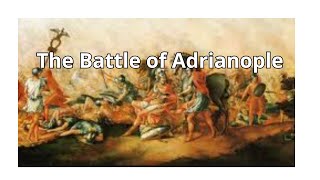 The Battle of Adrianople  August 9 378 [upl. by Etam]