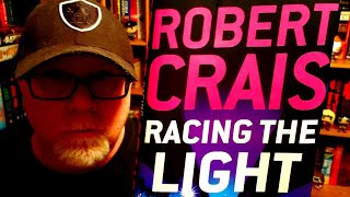 RACING THE LIGHT  Robert Crais  Book Review  Brian Lee Durfee spoiler free [upl. by Attegroeg189]