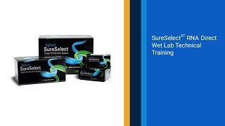 SureSelectXT RNA Direct Wet Lab Technical Training [upl. by Ipoillak811]