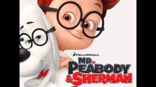 Mr Peabody and Sherman Soundtrack Im a Dog Too Danny Elfman [upl. by Darbee]