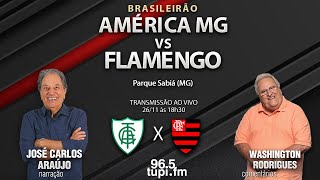 AMÉRICA MG 0 X 2 FLAMENGO  Campeonato Brasileiro  35ª rodada  26112023  AO VIVO [upl. by Eittocs201]