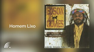 Edson Gomes  Homem Lixo  Acorde Levante Lute [upl. by Eyahc]