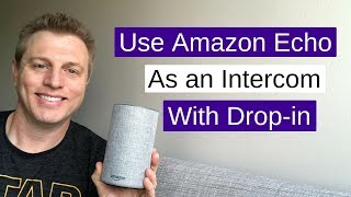 Amazon Echo amp Alexa Intercom Drop in Feature [upl. by Eldwun577]