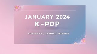 January 2024 Kpop Comebacks Debuts Releases [upl. by Witkin]