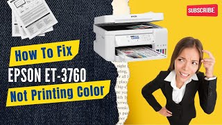 How to Fix Epson ET3760 Not Printing Color  Printer Tales [upl. by Liryc506]