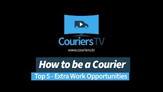 Couriers TV Tips  5 Opportunities to get more delivery work as a Courier [upl. by Aihseyt]