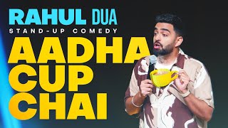 Aadha Cup Chai  Stand Up Comedy by Rahul Dua  Part 1 2024 [upl. by Curren]